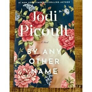 Jodi Picoult: BY ANY OTHER NAME FIRST EDITION FIRST Printing| Hardcover Like new
